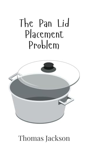 The Pan Lid Placement Problem von Creative Arts Management OÜ