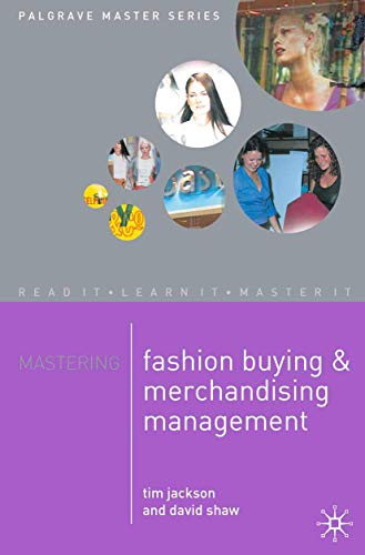 Mastering Fashion Buying and Merchandising Management (Palgrave Master Series)