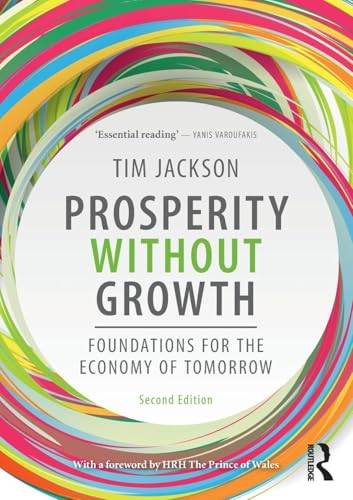 Prosperity without Growth: Economics for a Finite Planet von Routledge