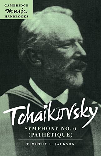Tchaikovsky: Symphony No 6 Pathet: Symphony No. 6 (Pathetique) (Cambridge Music Handbooks) von Cambridge University Press