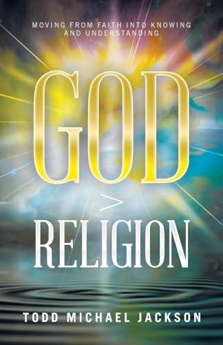 God > Religion: Moving from Faith into Knowing and Understanding God > Religion: Moving from Faith into Knowing and Understanding von Balboa Press