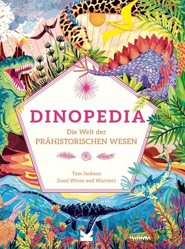 Dinopedia: Die Welt der prähistorischen Wesen