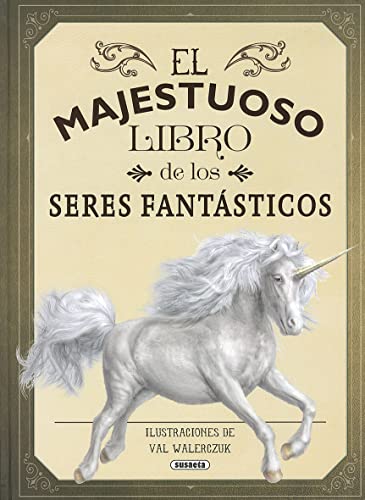 El majestuoso libro de los seres fantásticos El majestuoso libro de los seres fantásticos