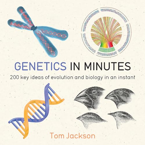 Genetics in Minutes: 200 key ideas of evolution and biology in an instant