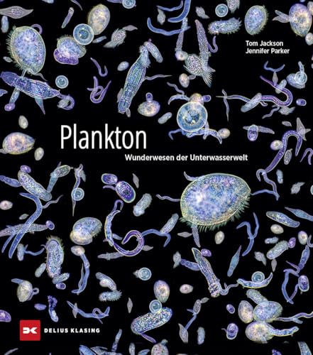Plankton: Wunderwesen der Unterwasserwelt von Delius Klasing Verlag