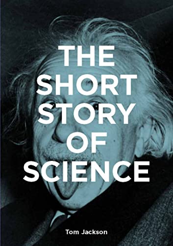 The Short Story of Science: A Pocket Guide to Key Histories, Experiments, Theories, Instruments and Methods (The Short Story of: A Pocket Guide) von Laurence King Publishing