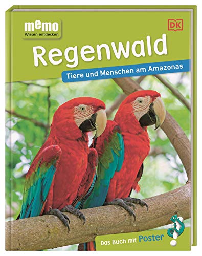 memo Wissen entdecken. Regenwald: Tiere und Menschen am Amazonas. Das Buch mit Poster! von DK