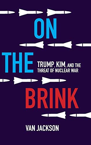 On the Brink: Trump, Kim, and the Threat of Nuclear War von Cambridge University Pr.