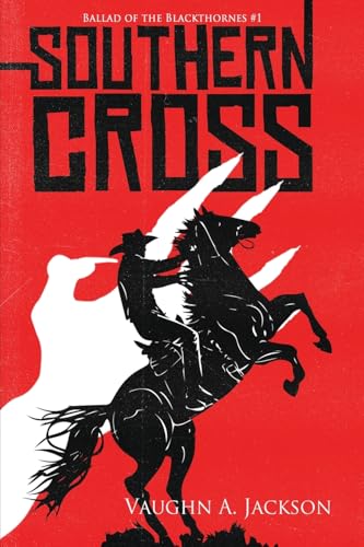 Southern Cross (Ballad of the Blackthornes, Band 1) von Falstaff Books, LLC