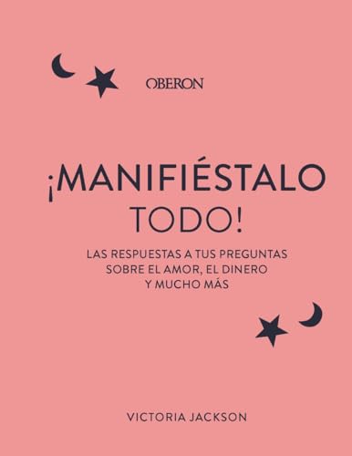 Manifiéstalo todo: La respuesta a tus preguntas sobre el amor, el dinero y todo lo demás (Libros singulares) von ANAYA MULTIMEDIA