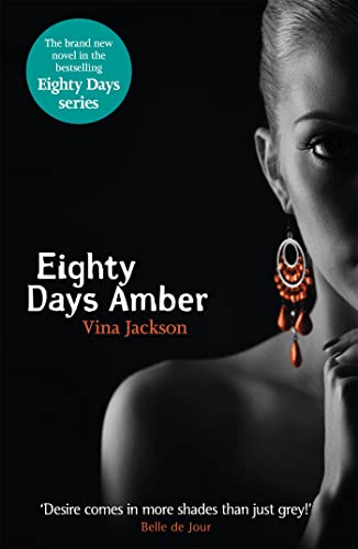Eighty Days Amber: The fourth book in the tempting and unforgettable romantic series you need to read this summer von Orion