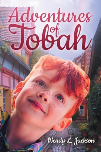 Adventures of Tobah Adventures of Tobah von Auctorem House LLC