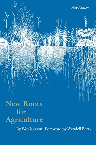 New Roots for Agriculture (Farming and Ranching)