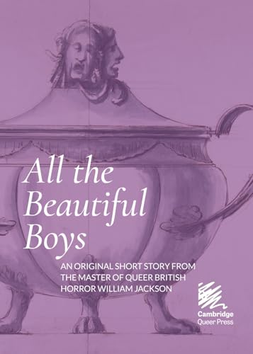 All the Beautiful Boys (Publisher's Choice, Band 5) von Cambridge Queer Press