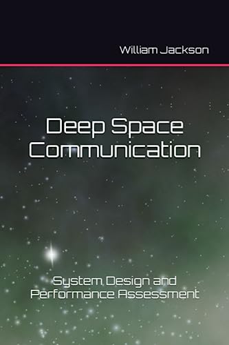 Deep Space Communication: System Design and Performance Assessment