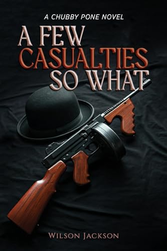 A Few Casualties So What: A Chubby Pone Novel von Reading Glass Books
