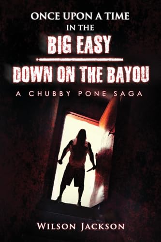 ONCE UPON A TIME IN THE BIG EASY/ Down on the Bayou: A Chubby Pone Saga von The Reading Glass Books