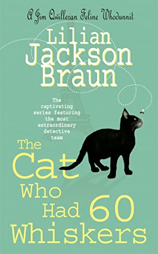 The Cat Who Had 60 Whiskers.: A charming feline mystery for cat lovers everywhere (The Cat Who... Mysteries)