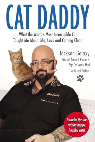 Cat Daddy: What the World's Most Incorrigible Cat Taught Me About Life, Love, and Coming Clean Cat Daddy: What the World's Most Incorrigible Cat Taught Me About Life, Love, and Coming Clean