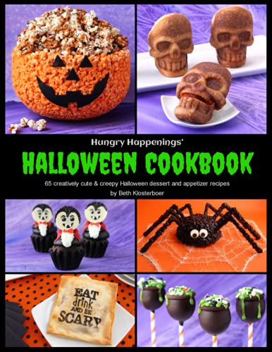 Hungry Happenings' Halloween Cookbook: 60 creatively cute and creepy Halloween dessert and appetizer recipes