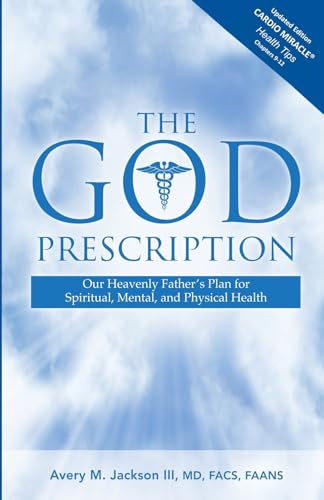 The God Prescription: Our Heavenly Father's Plan for Spiritual, Mental , and Physical Health The God Prescription: Our Heavenly Father's Plan for Spiritual, Mental , and Physical Health von Digital Legend Press
