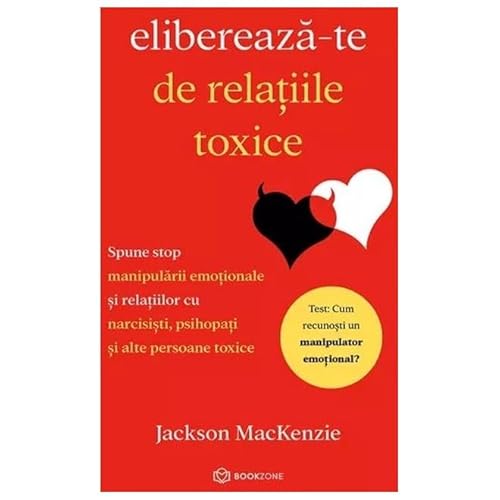 Elibereaza-Te De Relatiile Toxice von Bookzone