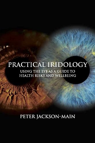 Practical Iridology: Using the Eye as a Guide to Health Risks and Wellbeing von Aeon Books