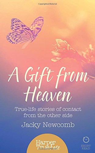 A Gift from Heaven (Harpertrue Fate - A Short Read): True-life stories of contact from the other side (HarperTrue Fate - A Short Read) von HarperCollins Publishers