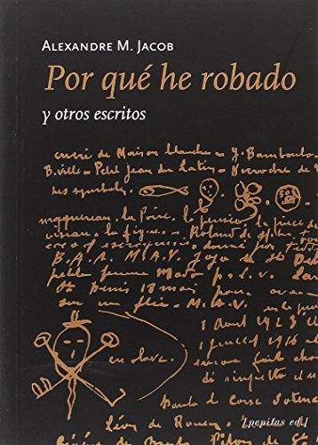 Por qué he robado y otros escritos (Vidas, Band 3) von PEPITAS DE CALABAZA