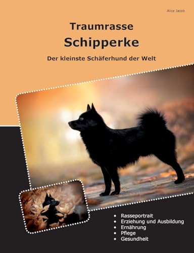 Traumrasse Schipperke: Der kleinste Schäferhund der Welt Traumrasse Schipperke: Der kleinste Schäferhund der Welt von BoD – Books on Demand