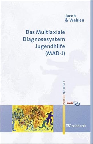 Das Multiaxiale Diagnosesystem Jugendhilfe (MAD-J) (Personzentrierte Beratung & Therapie)