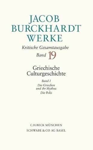Werke, 27 Bde., Bd.19, Griechische Culturgeschichte: Die Griechen und ihr Mythus. Die Polis
