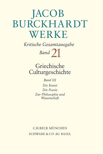 Werke, 27 Bde., Bd.21, Griechische Culturgeschichte: Die Kunst. Die Poesie. Zur Philosophie und Wissenschaft von C.H.Beck Verlag