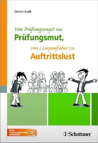 Von Prüfungsangst zu Prüfungsmut, von Lampenfieber zu Auftrittslust Von Prüfungsangst zu Prüfungsmut, von Lampenfieber zu Auftrittslust