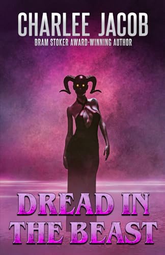 Dread in the Beast (The Horror of Charlee Jacob, Band 4) von Macabre Ink