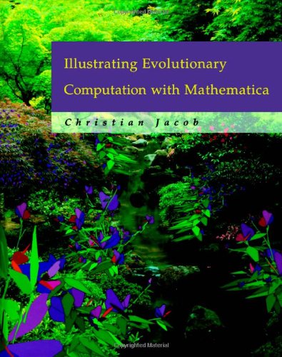 Illustrating Evolutionary Computation with Mathematica (The Morgan Kaufmann Series in Artificial Intelligence) von Morgan Kaufmann