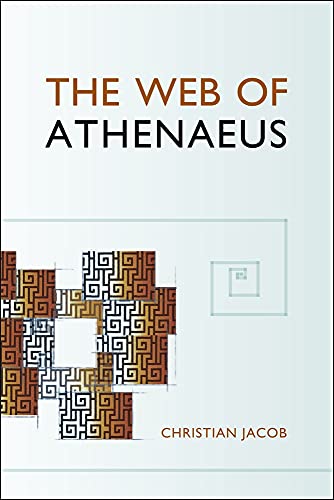 The Web of Athenaeus (Hellenic Studies, Band 61)