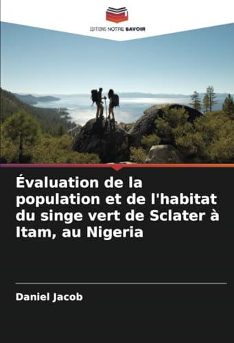 Évaluation de la population et de l'habitat du singe vert de Sclater à Itam, au Nigeria von Editions Notre Savoir