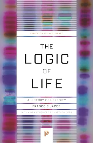 The Logic of Life: A History of Heredity (Princeton Science Library)