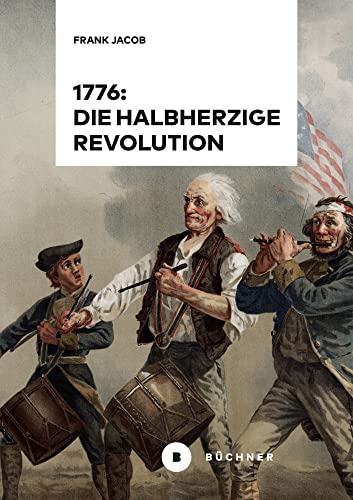 1776: Die halbherzige Revolution von Büchner-Verlag