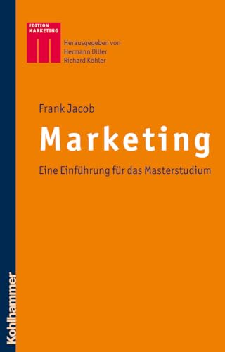 Marketing: Eine Einführung für das Masterstudium: Eine Einfuhrung Fur Das Masterstudium (Kohlhammer Edition Marketing)