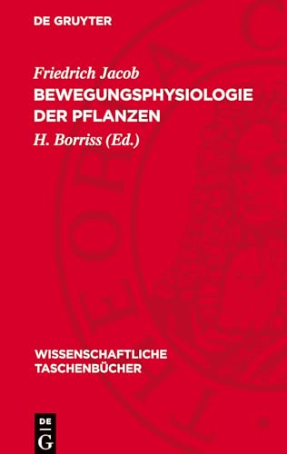 Bewegungsphysiologie der Pflanzen (Wissenschaftliche Taschenbücher) von De Gruyter