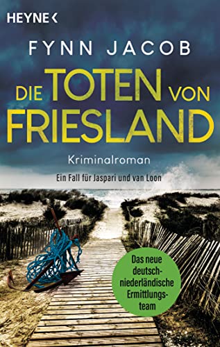 Die Toten von Friesland: Kriminalroman. Ein Fall für Jaspari und van Loon (Jaspari & van Loon ermitteln, Band 1)
