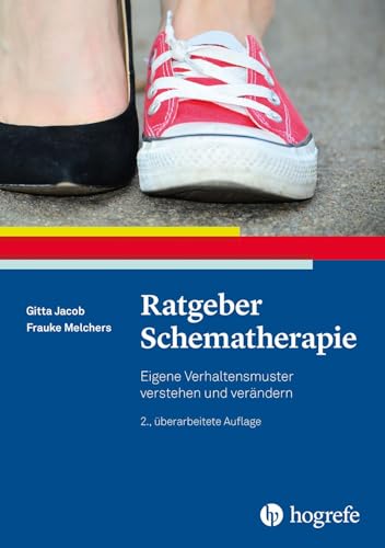 Ratgeber Schematherapie: Eigene Verhaltensmuster verstehen und verändern (Ratgeber zur Reihe Fortschritte der Psychotherapie) von Hogrefe Verlag GmbH + Co.