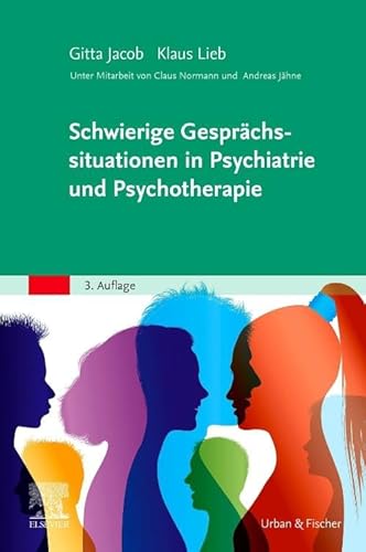 Schwierige Gesprächssituationen in Psychiatrie und Psychotherapie von Urban & Fischer Verlag/Elsevier GmbH