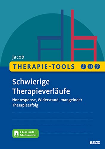 Therapie-Tools Schwierige Therapieverläufe: Nonresponse, Widerstand, mangelnder Therapieerfolg. Mit E-Book inside und Arbeitsmaterial (Beltz Therapie-Tools) von Beltz