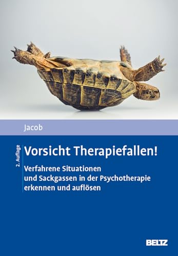 Vorsicht Therapiefallen!: Verfahrene Situationen und Sackgassen in der Psychotherapie erkennen und auflösen. Vorsicht Therapiefallen!: Verfahrene Situationen und Sackgassen in der Psychotherapie erkennen und auflösen.