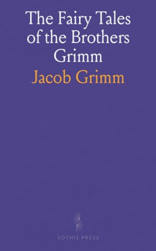 The Fairy Tales of the Brothers Grimm von Sothis Press