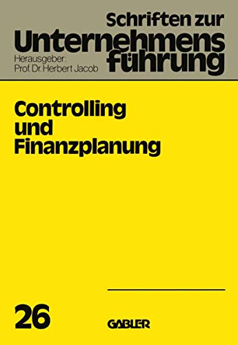 Controlling und Finanzplanung (Schriften zur Unternehmensführung, Band 26) von Gabler Verlag