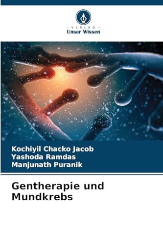 Gentherapie und Mundkrebs: DE von Verlag Unser Wissen